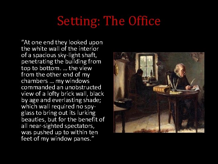 Setting: The Office “At one end they looked upon the white wall of the