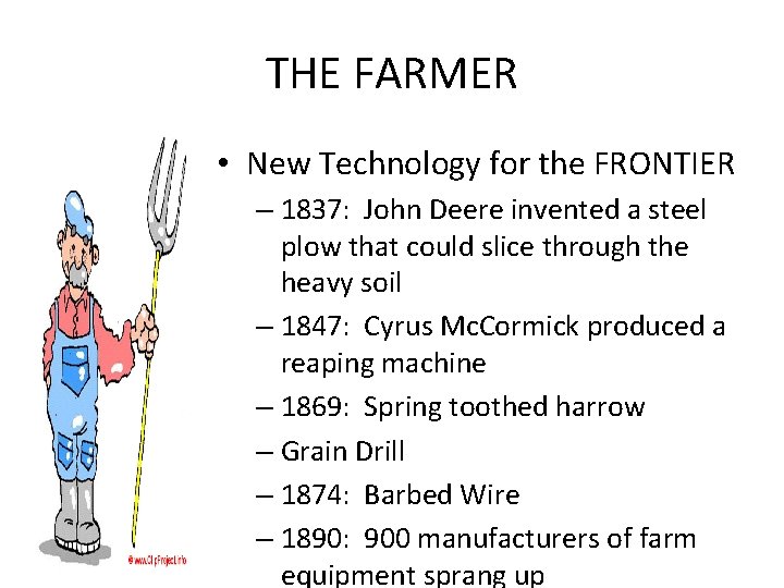 THE FARMER • New Technology for the FRONTIER – 1837: John Deere invented a