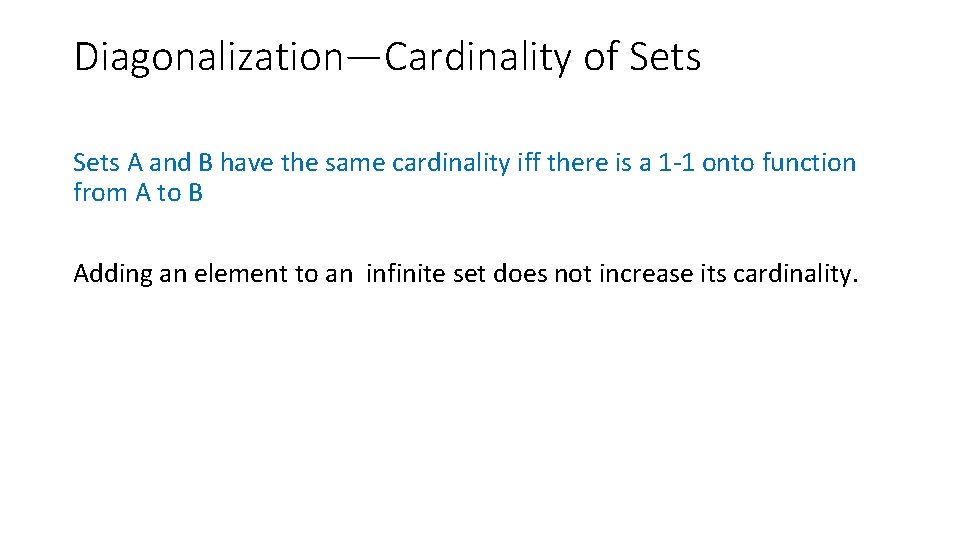 Diagonalization—Cardinality of Sets A and B have the same cardinality iff there is a