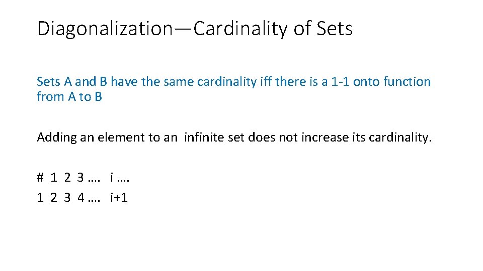 Diagonalization—Cardinality of Sets A and B have the same cardinality iff there is a