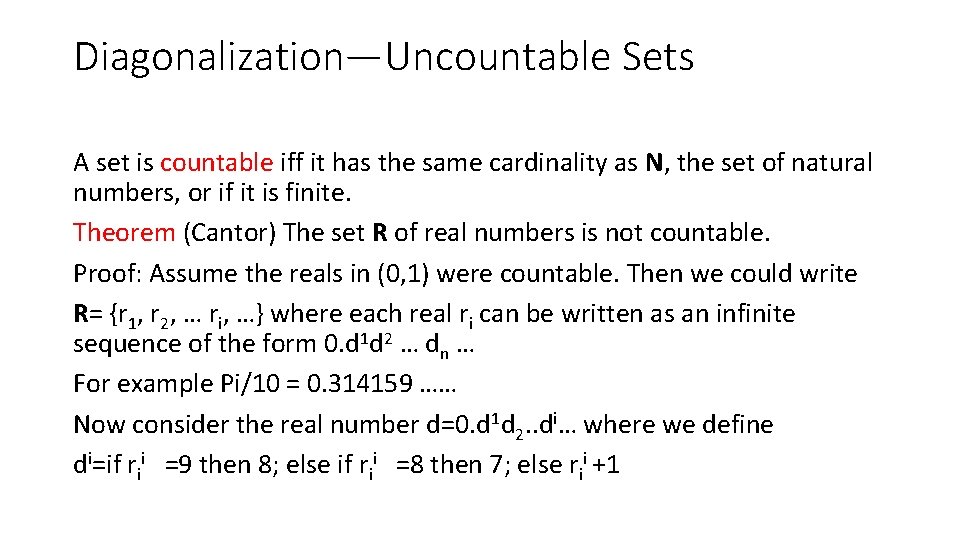 Diagonalization—Uncountable Sets A set is countable iff it has the same cardinality as N,