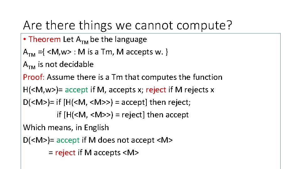 Are there things we cannot compute? • Theorem Let ATM be the language ATM