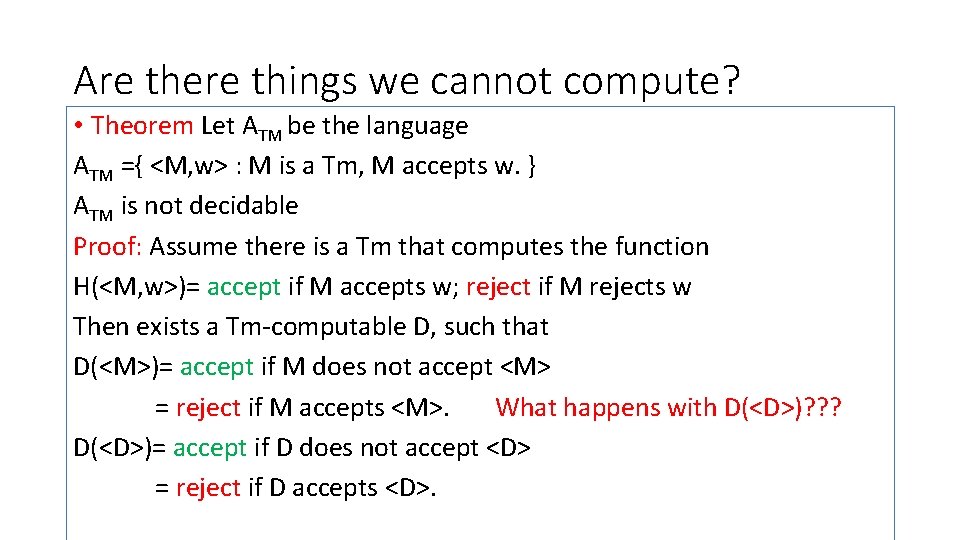 Are there things we cannot compute? • Theorem Let ATM be the language ATM