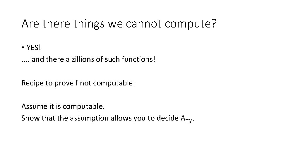 Are there things we cannot compute? • YES!. . and there a zillions of