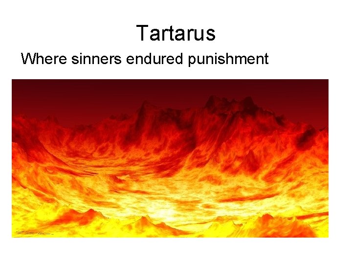 Tartarus Where sinners endured punishment 