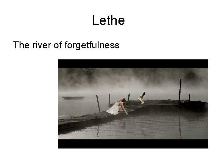 Lethe The river of forgetfulness 