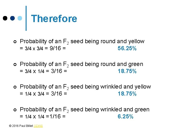 Therefore ¢ Probability of an F 2 seed being round and yellow = 3/4