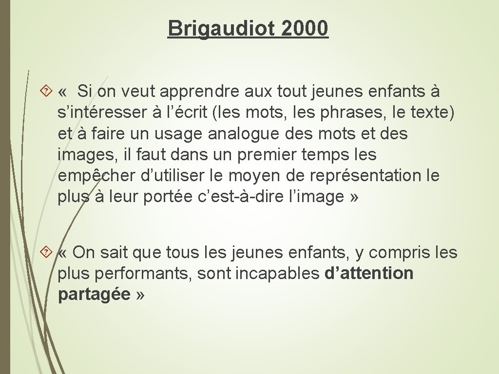 Brigaudiot 2000 « Si on veut apprendre aux tout jeunes enfants à s’intéresser à