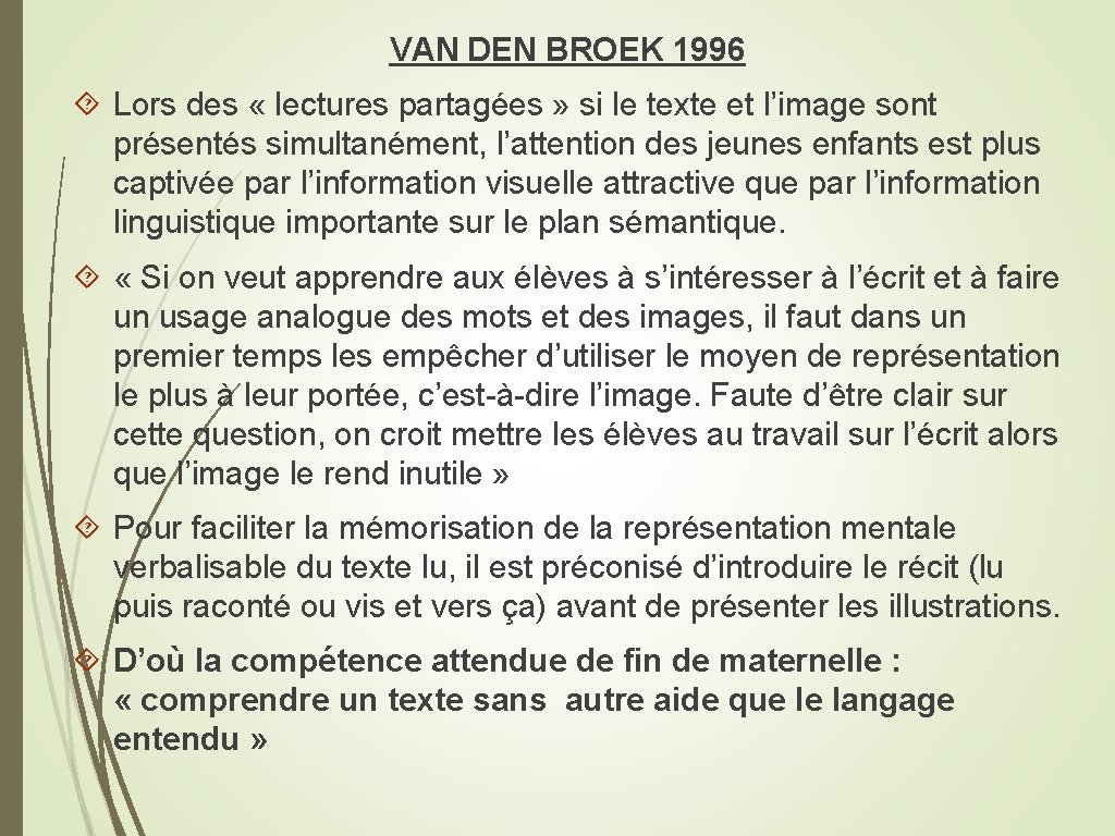 VAN DEN BROEK 1996 Lors des « lectures partagées » si le texte et