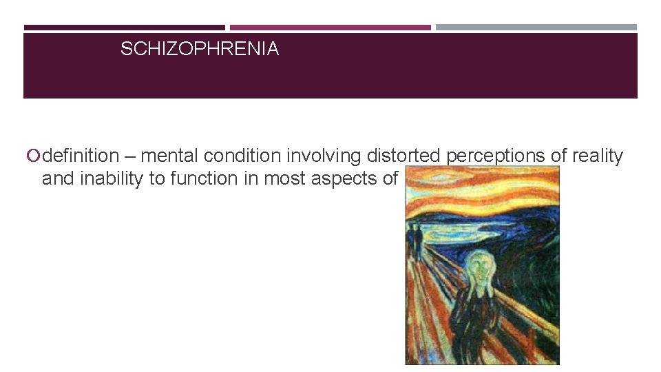 SCHIZOPHRENIA definition – mental condition involving distorted perceptions of reality and inability to function