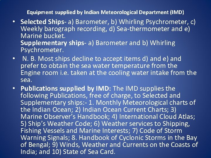 Equipment supplied by Indian Meteorological Department (IMD) • Selected Ships- a) Barometer, b) Whirling