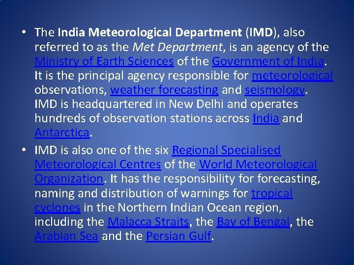  • The India Meteorological Department (IMD), also referred to as the Met Department,