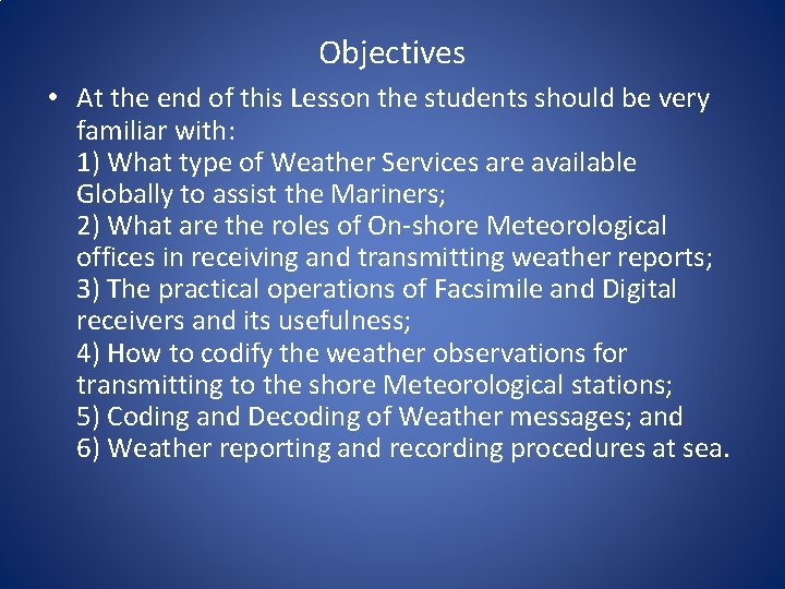 Objectives • At the end of this Lesson the students should be very familiar