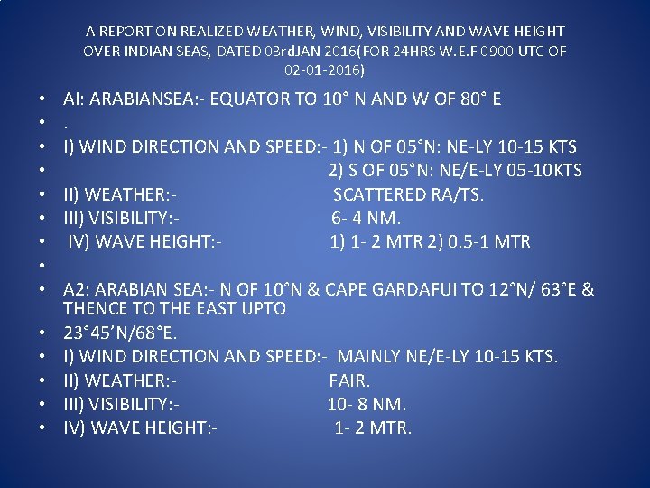 A REPORT ON REALIZED WEATHER, WIND, VISIBILITY AND WAVE HEIGHT OVER INDIAN SEAS, DATED