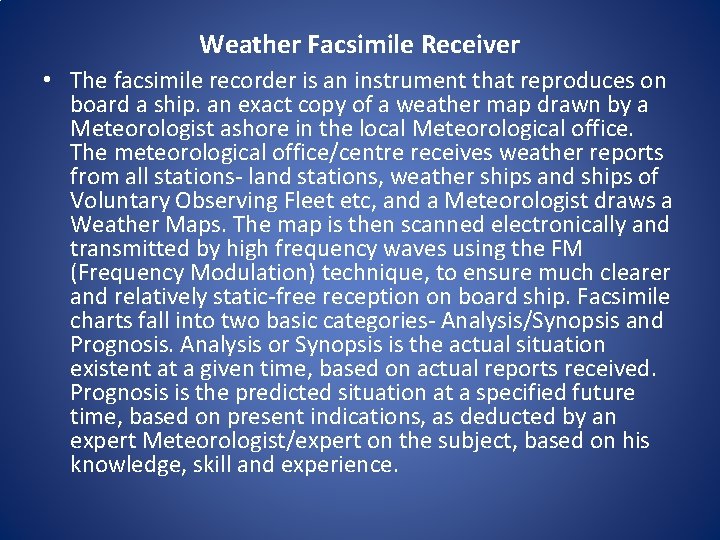 Weather Facsimile Receiver • The facsimile recorder is an instrument that reproduces on board