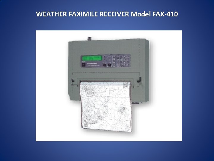 WEATHER FAXIMILE RECEIVER Model FAX-410 