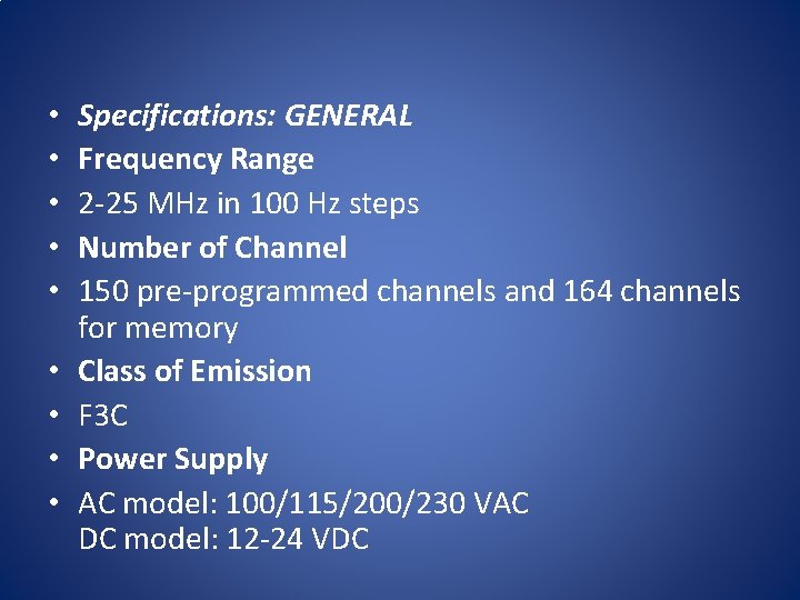  • • • Specifications: GENERAL Frequency Range 2 -25 MHz in 100 Hz