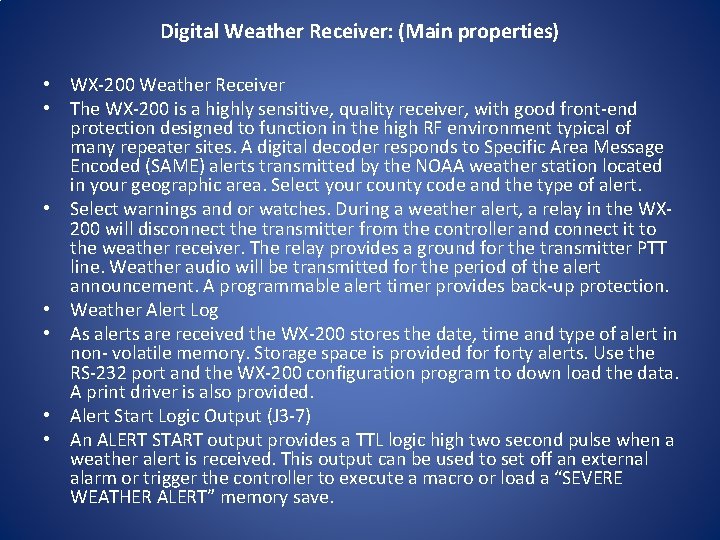 Digital Weather Receiver: (Main properties) • WX-200 Weather Receiver • The WX-200 is a