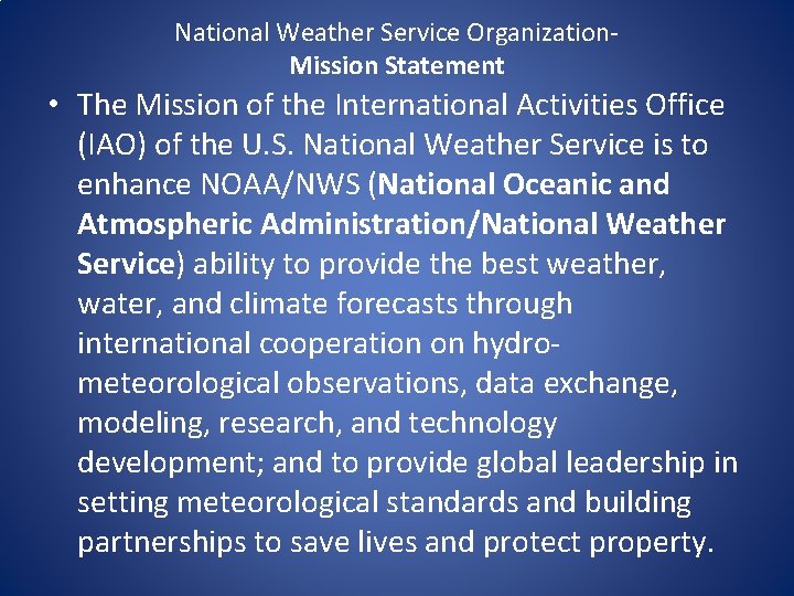 National Weather Service Organization. Mission Statement • The Mission of the International Activities Office