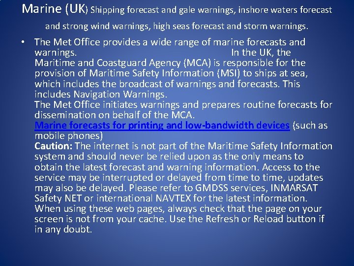 Marine (UK) Shipping forecast and gale warnings, inshore waters forecast and strong wind warnings,