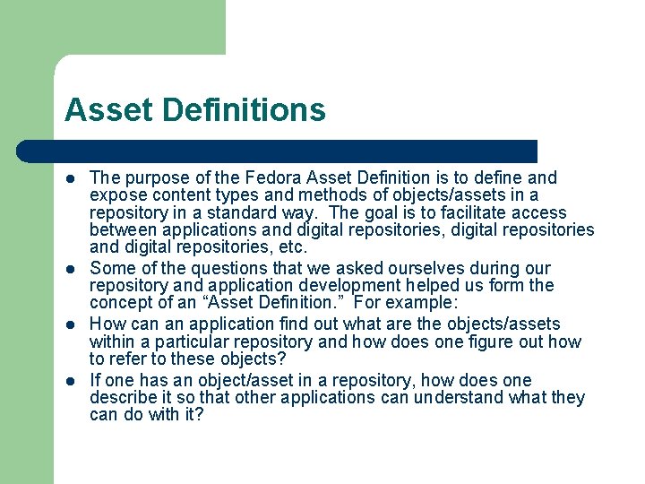 Asset Definitions l l The purpose of the Fedora Asset Definition is to define