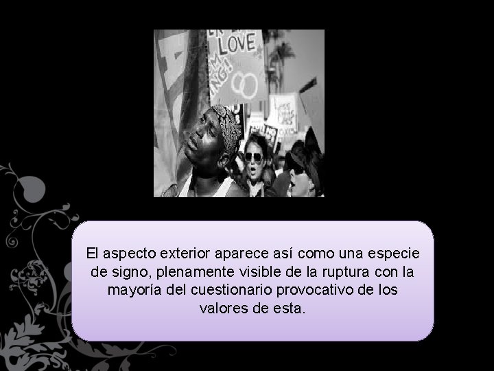 El aspecto exterior aparece así como una especie de signo, plenamente visible de la