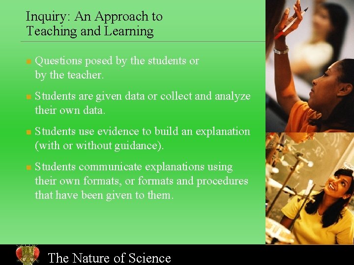 Inquiry: An Approach to Teaching and Learning n n Questions posed by the students