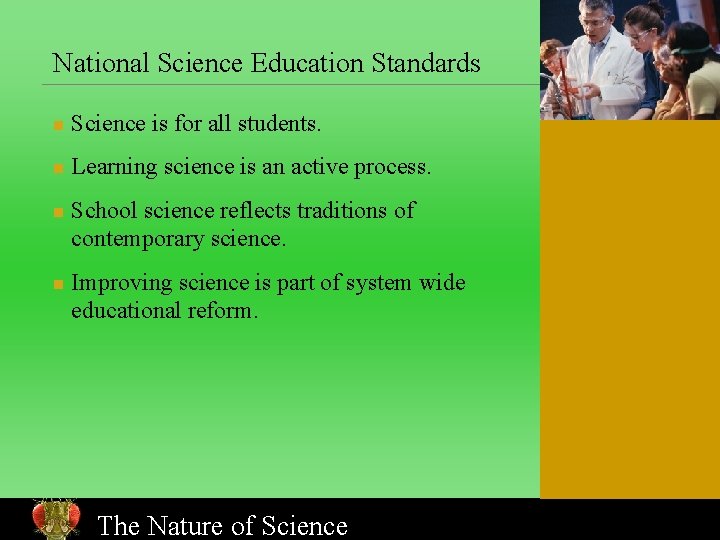 National Science Education Standards n Science is for all students. n Learning science is