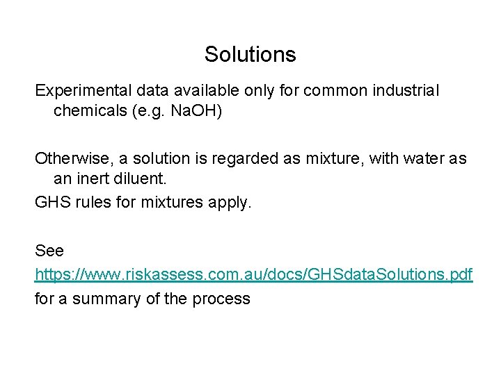 Solutions Experimental data available only for common industrial chemicals (e. g. Na. OH) Otherwise,