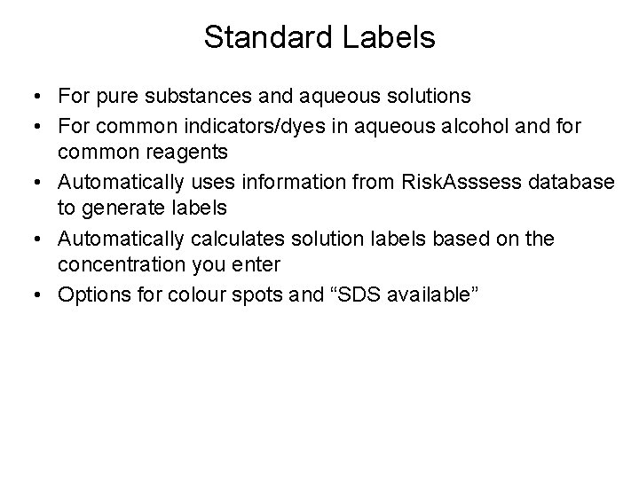 Standard Labels • For pure substances and aqueous solutions • For common indicators/dyes in