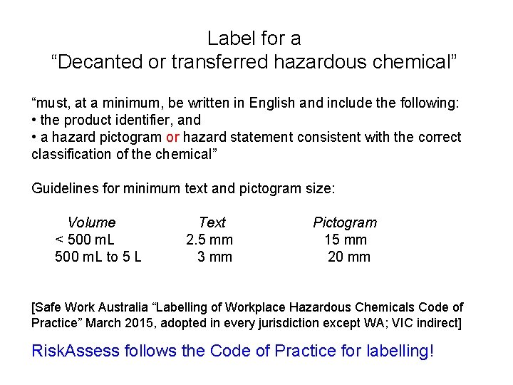 Label for a “Decanted or transferred hazardous chemical” “must, at a minimum, be written