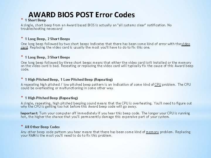* AWARD BIOS POST Error Codes 1 Short Beep A single, short beep from