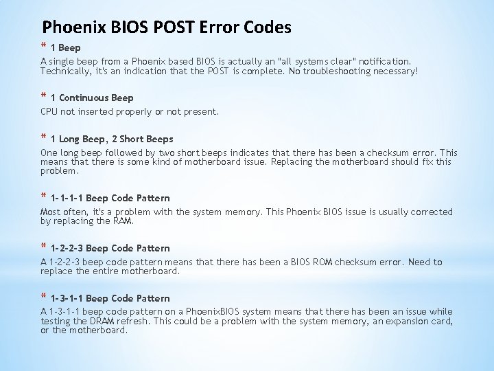 Phoenix BIOS POST Error Codes * 1 Beep A single beep from a Phoenix