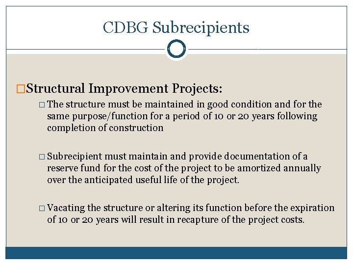 CDBG Subrecipients �Structural Improvement Projects: � The structure must be maintained in good condition
