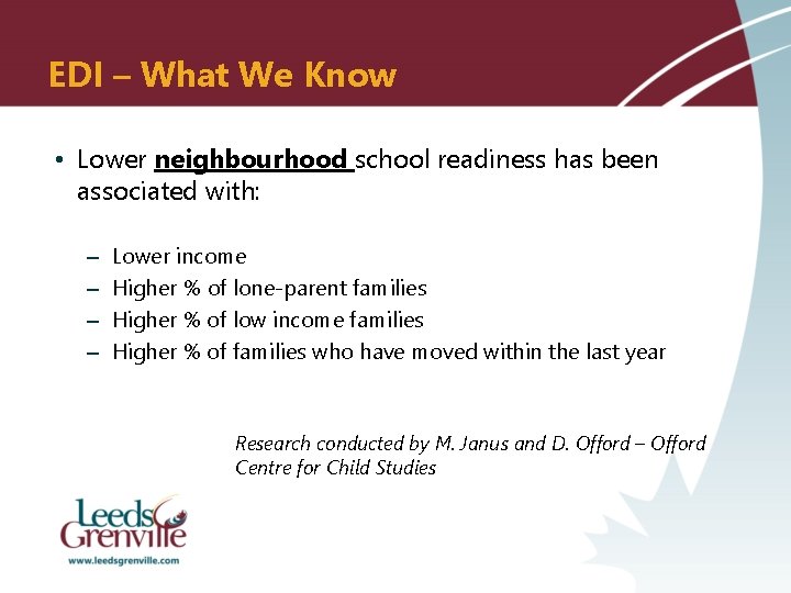 EDI – What We Know • Lower neighbourhood school readiness has been associated with: