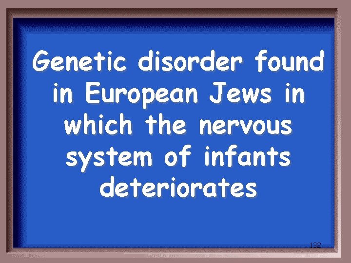 Genetic disorder found in European Jews in which the nervous system of infants deteriorates