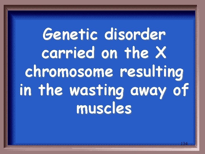 Genetic disorder carried on the X chromosome resulting in the wasting away of muscles