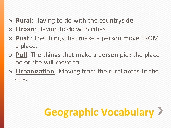 » Rural: Having to do with the countryside. » Urban: Having to do with