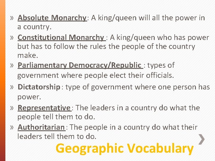 » Absolute Monarchy: A king/queen will all the power in a country. » Constitutional