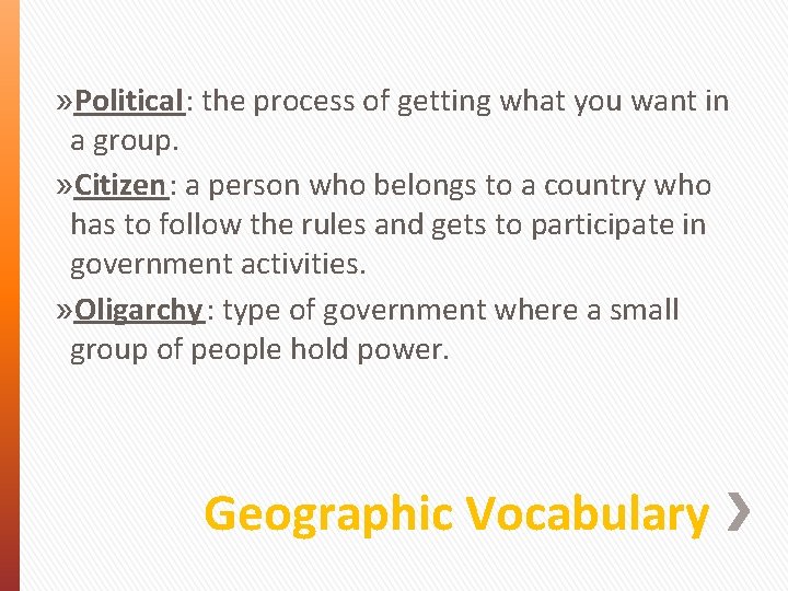 » Political: the process of getting what you want in a group. » Citizen: