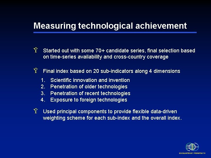 Measuring technological achievement Ÿ Started out with some 70+ candidate series, final selection based Measuring technological achievement Ÿ Started out with some 70+ candidate series, final selection based