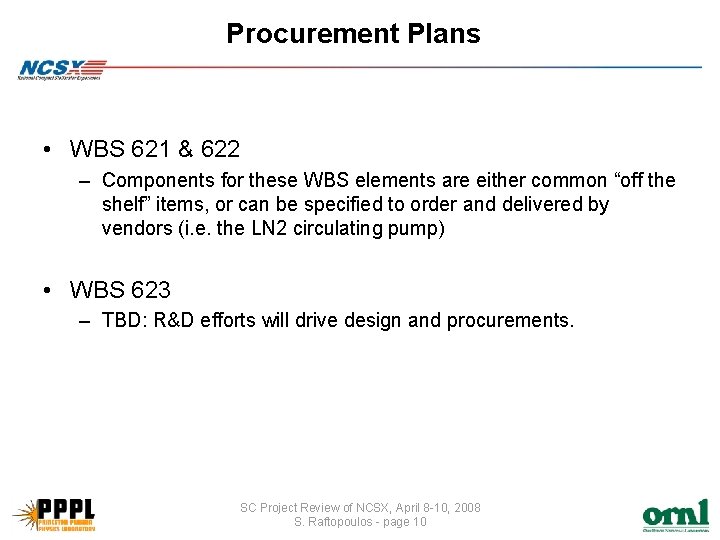 Procurement Plans • WBS 621 & 622 – Components for these WBS elements are