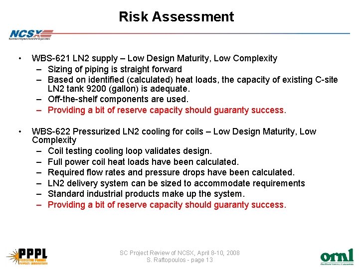 Risk Assessment • WBS-621 LN 2 supply – Low Design Maturity, Low Complexity –