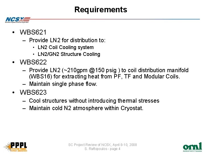 Requirements • WBS 621 – Provide LN 2 for distribution to: • LN 2
