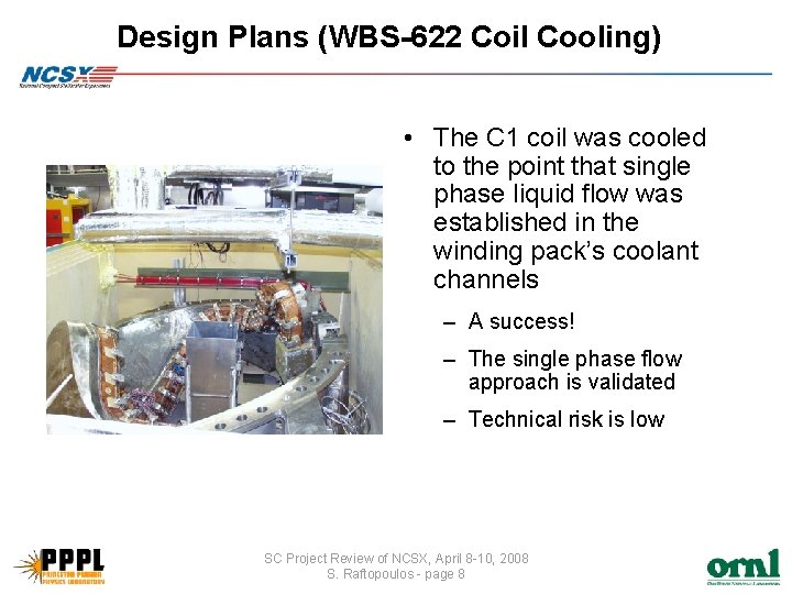 Design Plans (WBS-622 Coil Cooling) • The C 1 coil was cooled to the