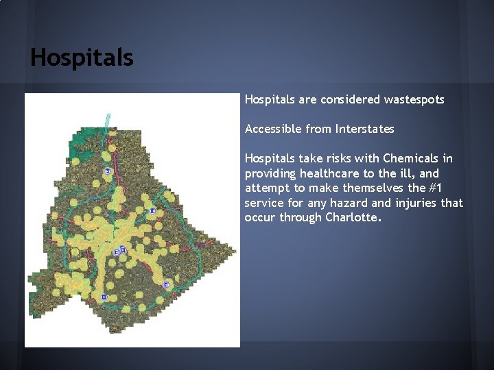 Hospitals are considered wastespots Accessible from Interstates Hospitals take risks with Chemicals in providing Hospitals are considered wastespots Accessible from Interstates Hospitals take risks with Chemicals in providing