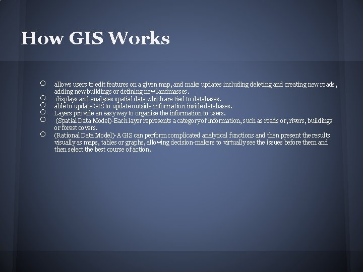 How GIS Works ○ ○ ○ allows users to edit features on a given How GIS Works ○ ○ ○ allows users to edit features on a given