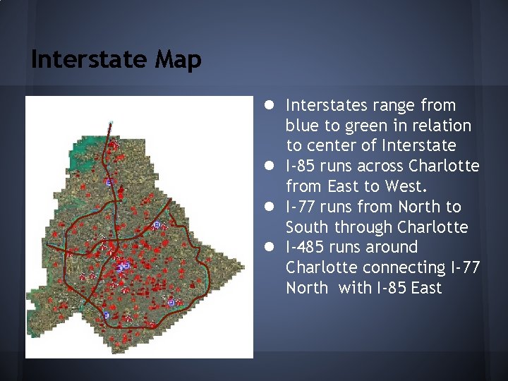 Interstate Map ● ● Interstates range from blue to green in relation to center Interstate Map ● ● Interstates range from blue to green in relation to center