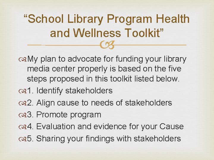 “School Library Program Health and Wellness Toolkit” My plan to advocate for funding your