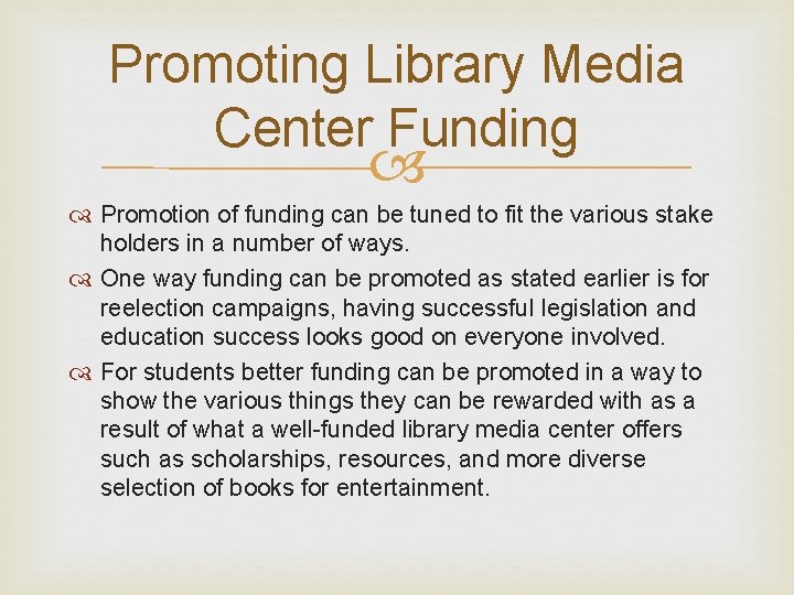 Promoting Library Media Center Funding Promotion of funding can be tuned to fit the